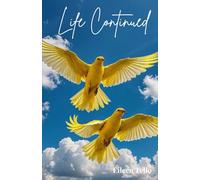Life Continued: Life, Loved Ones, and the Soul's Journey
