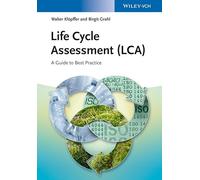 Life Cycle Assessment (LCA): A Guide to Best Practice