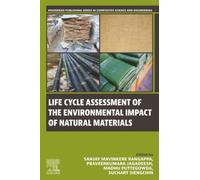 Life Cycle Assessment of the Environmental Impact of Natural Materials (Woodhead Publishing Series in Composites Science and Engineering)