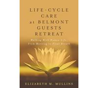Life-Cycle Care at Belmont Guests Retreat: Walking with Human Life, from Morning to Final Breath