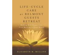 Life-Cycle Care at Belmont Guests Retreat: Walking with Human Life, from Morning to Final Breath