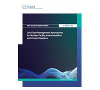 Life Cycle Management Approaches for Nuclear Facility Instrumentation and Control Systems (IAEA Nuclear Energy Series)
