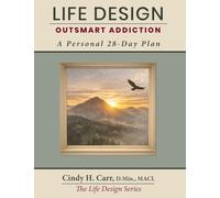 Life Design: Outsmart Addiction: A Personal 28-Day Plan (Color Version) (The Life Design Series)