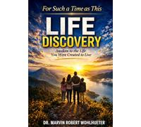 LIFE DISCOVERY: Awaken to the Life You Were Created to Live