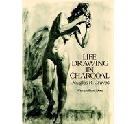 Life Drawing in Charcoal (Dover Art Instruction)