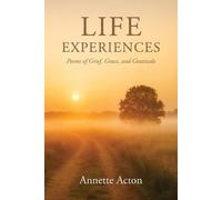 Life Experiences: Poems of Grief, Grace, and Gratitude