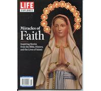 LIFE Explores Magazine. Miracles Of Faith. Inspiring Stories From The Bible, History, & The Lives Of Saints