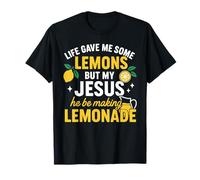 Life Gave Me Some Lemons but My Jesus He Be Making Lemonade Camiseta