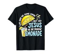 Life Gave Me Some Lemons But My Jesus He Be Making Lemonade Camiseta
