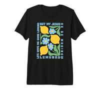 Life Gave Me Some Lemons but My Jesus He Be Making Lemonade Camiseta Premium