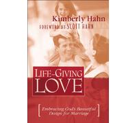 Life-Giving Love: Embracing God's Beautiful Design for Marriage