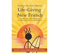 Life-Giving New Friends: A Guide to Help You Find Tribe Friends Who Will Accept and Love You, and Fight for You.