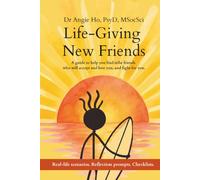 Life-Giving New Friends: A Guide to Help You Find Tribe Friends Who Will Accept and Love You, and Fight for You.