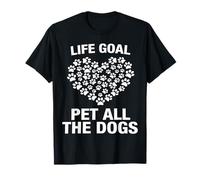Life Goal Pet All The Dogs | Amante de los Perros Divertido Camiseta