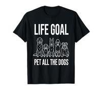 Life Goal Pet All The Dogs | Amante de los Perros Divertido Camiseta