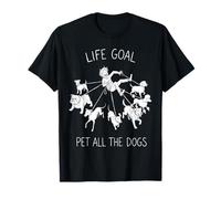 Life Goal Pet All The Dogs | Amante de los Perros Divertido Camiseta