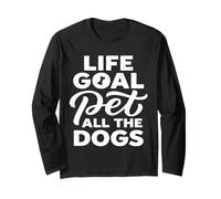 Life Goal Pet All The Dogs | Amante de los Perros Divertido Manga Larga