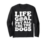Life Goal Pet All The Dogs | Amante de los Perros Divertido Manga Larga