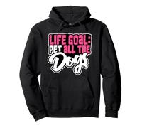 Life Goal Pet All The Dogs Cute Dog Mama Pet Lover Dog Lover Dog Lover Sudadera con Capucha