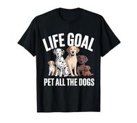 Life Goal Pet All The Dogs, Divertido Amante de los Perros Camiseta