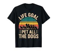 Life Goal Pet All The Dogs, Divertido Amante de los Perros Camiseta