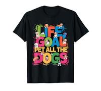 Life Goal Pet All The Dogs, Divertido Amante de los Perros Camiseta