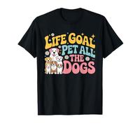 Life Goal Pet All The Dogs, Divertido Amante de los Perros Camiseta