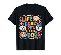 Life Goal Pet All The Dogs, Divertido Amante de los Perros Camiseta