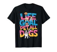 Life Goal Pet All The Dogs Funny Dog Camiseta