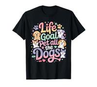 Life Goal Pet All The Dogs Funny Dog Camiseta