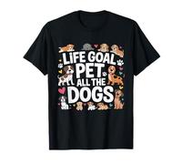 Life Goal Pet All The Dogs Funny Dog Lover Hombres Mujeres Camiseta