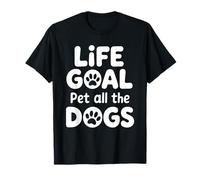 Life Goal Pet All The Dogs Funny Dog Lover Hombres Mujeres Camiseta