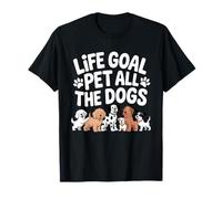 Life Goal Pet All The Dogs Funny Dog Lover Hombres Mujeres Camiseta