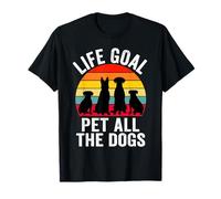 Life Goal Pet All The Dogs Funny Sarcástico Dicho Amante de los Perros Camiseta