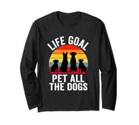 Life Goal Pet All The Dogs Funny Sarcástico Dicho Amante de los Perros Manga Larga