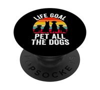 Life Goal Pet All The Dogs Funny Sarcástico Dicho Amante de los Perros PopSockets PopGrip Adhesivo