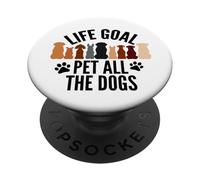 Life Goal Pet All The Dogs Puppy Paws Doggy Pet Entusiasta PopSockets PopGrip Adhesivo