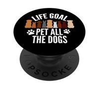 Life Goal Pet All The Dogs Puppy Paws Doggy Pet Entusiasta PopSockets PopGrip Adhesivo