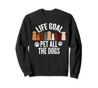 Life Goal Pet All The Dogs Puppy Paws Doggy Pet Entusiasta Sudadera
