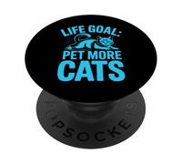 Life Goal Pet More Cats PopSockets PopGrip Adhesivo