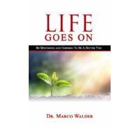 Life Goes On: Be Motivated And Inspired To Be A Better You (ebook)