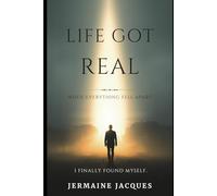 Life Got Real: When Everything Fell Apart, I Finally Found Myself