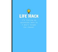 Life Hack: I’m listing my groceries here so I don’t forget the cheese: Funny Gift Notebook Journal for Friends and Family