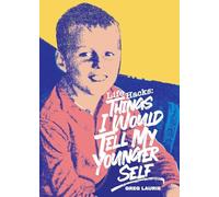 Life Hacks: Things I Would Tell My Younger Self