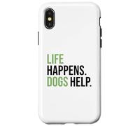 Life Happens ,Dogs Help. Funny Dog Lovers, Dog Mom and Dad Carcasa para iPhone X/XS