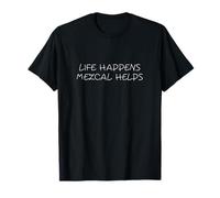 Life Happens Mezcal Ayuda Camiseta