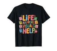 Life Happens Visuals Ayuda Educación Especial Trabajo Merienda Camiseta