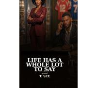 Life Has a Whole Lot to Say: A Novel