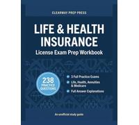 Life & Health Insurance License Exam Prep: Unofficial Study Guide with 238 Practice Questions, Answer Explanations & 3 Full-Length Practice Exams for ... & Health Producer Test (2026 Edition)