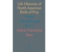 Life Histories of North American Birds of Prey: Order Falconiformes